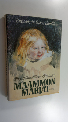 Pirjo Hämäläinen-Forslund : Maammon marjat : entisaikain ...