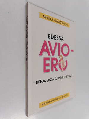 Mikko Makkonen : Edessä avioero : tietoa eroa suunnittele...