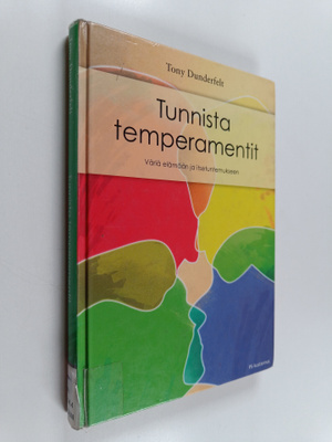 Tony Dunderfelt : Tunnista temperamentit : väriä elämään ...