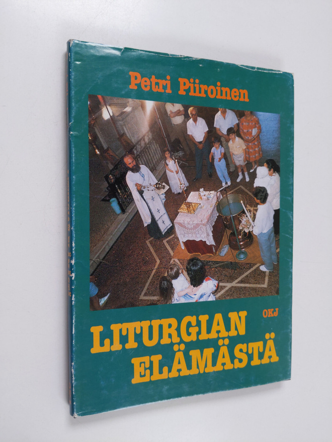 Petri Piiroinen : Liturgian elämästä