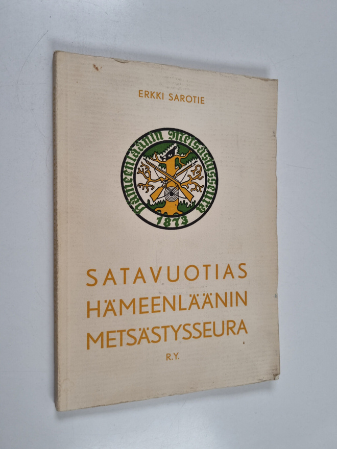 Erkki Sarotie ym. : Satavuotias Hämeenläänin metsästysseu...