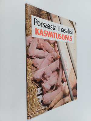 Porsaasta lihasiaksi : Kasvatusopas