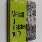 Erkki K. Kalela : Metsät ja metsien hoito : Metsänhoidon ... - pikkukuva 1