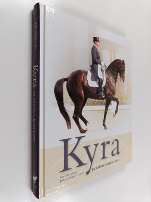 Kyra Kyrklund : Kyra ja ratsastuksen taito : järjestelmäl...