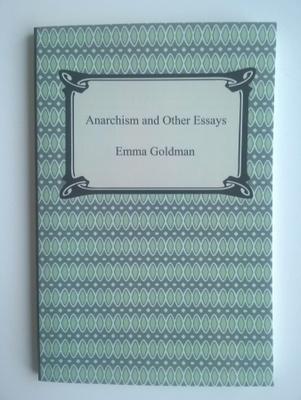 Emma Goldman Anarchism and Other Essays