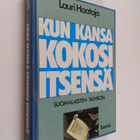 Lauri Haataja : Kun kansa kokosi itsensä : suomalaisten t... - pikkukuva 1