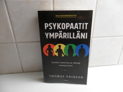 Thomas Erikson : Psykopaatit ympärilläni