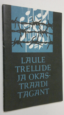 Laule trellide ja okastraadi tagant