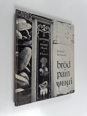 Kerstin Bernhard : Bröd, pain, psomi : fotoreportage av K...