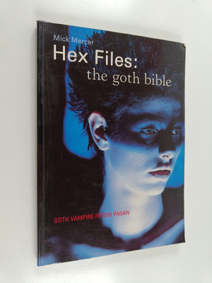 Mick Mercer : The Hex Files - The Goth Bible
