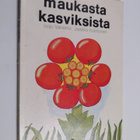 Jaakko Kolmonen ym. : Maukasta kasviksista (signeerattu) - pikkukuva 1