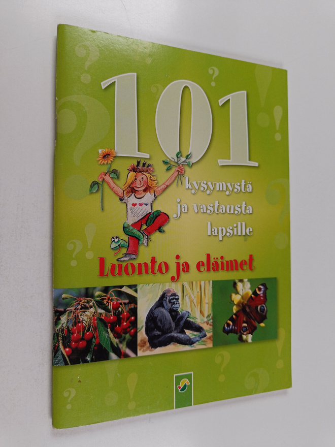101 kysymystä ja vastausta lapsille : Luonto ja eläimet