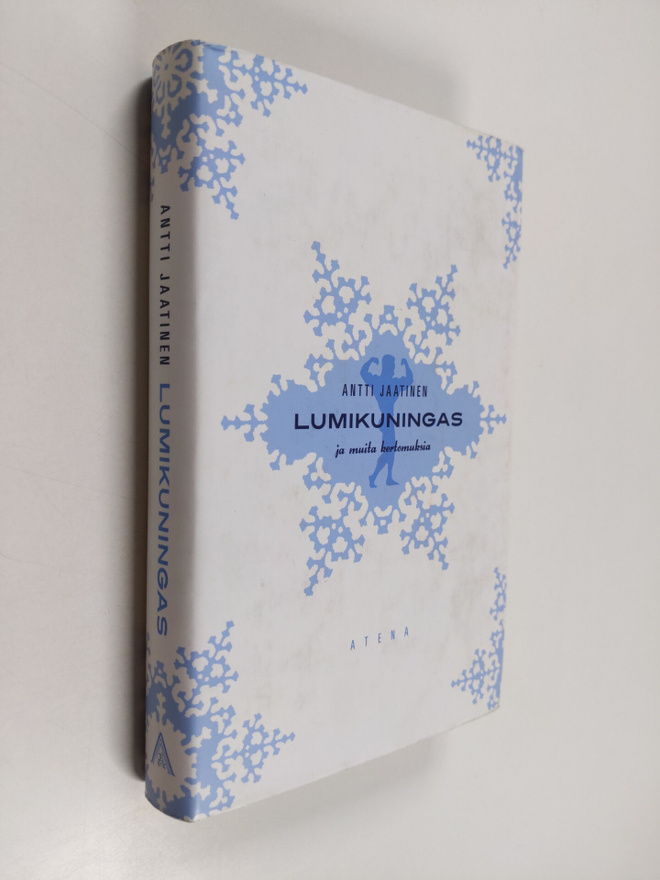 Antti Jaatinen : Lumikuningas ja muita kertomuksia