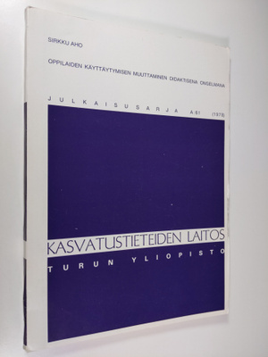 Sirkku Aho : Oppilaiden käyttäytymisen muuttaminen didakt...