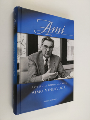 Seppo Satamo : Ami : aatteen ja toiminnan mies : Aimo Vih...