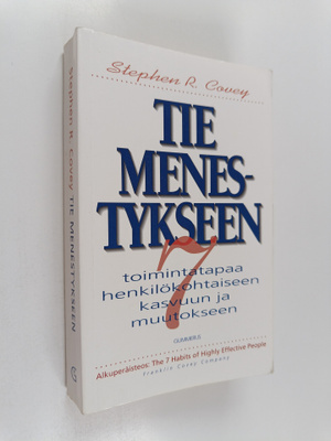 Stephen R. Covey : Tie menestykseen : 7 toimintatapaa hen...