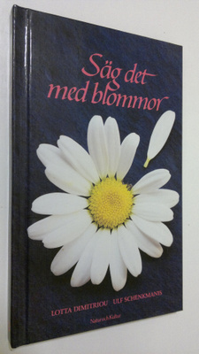 Lotta Dimitriou : Säg det med blommor