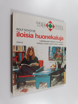Rolf Schutze : Iloisia huonekaluja : lastulevystä halvall...