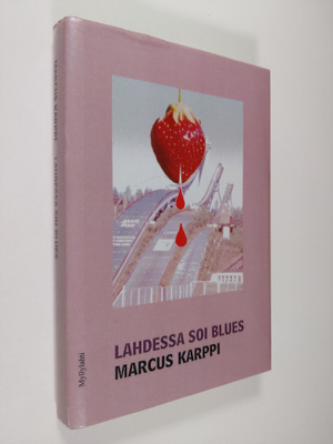 Marcus Karppi : Lahdessa soi blues
