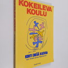 Raija ym. (toim.) Karonen : Kokeileva koulu : kohti eheää... - pikkukuva 1