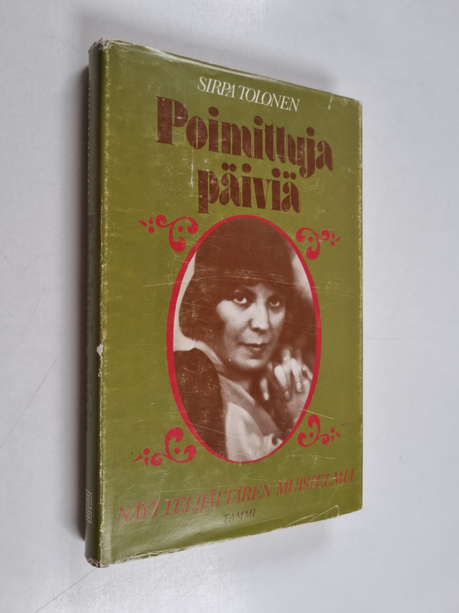 Sirpa Tolonen : Poimittuja päiviä : nuoren näyttelijättär...