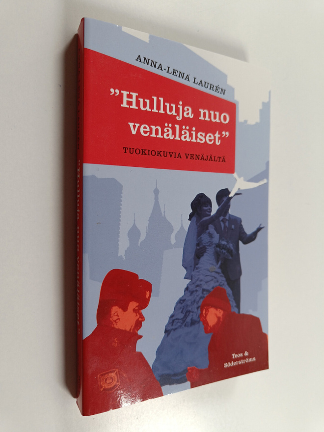 Anna-Lena Lauren : Hulluja nuo venäläiset : tuokiokuvia V...