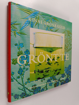 Charlotte Lesche : Grönt te : Kinas gröna guld