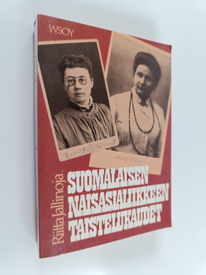 Riitta Jallinoja : Suomalaisen naisasialiikkeen taisteluk...