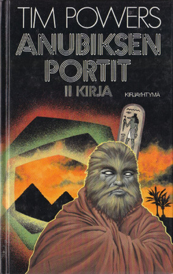 Tim Powers: Anubiksen portit II (Karisto 1993)
