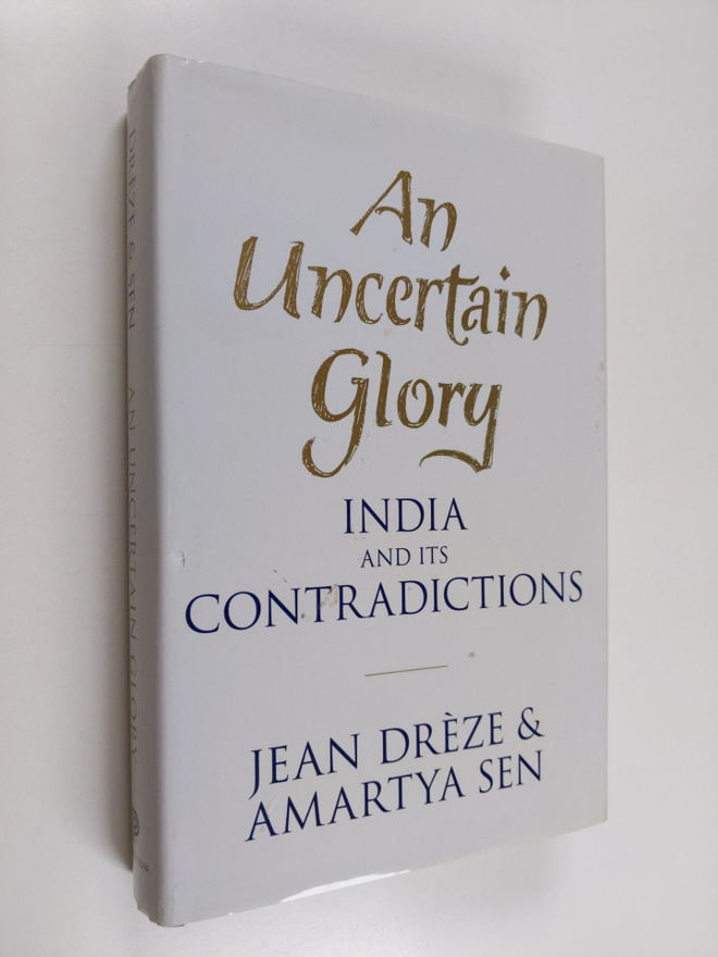 Jean Dreze : An uncertain glory : India and its contradic...