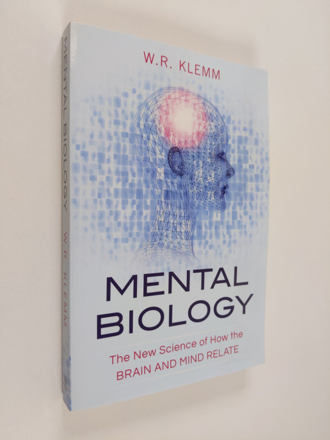 William Robert Klemm : Mental Biology - The New Science o...