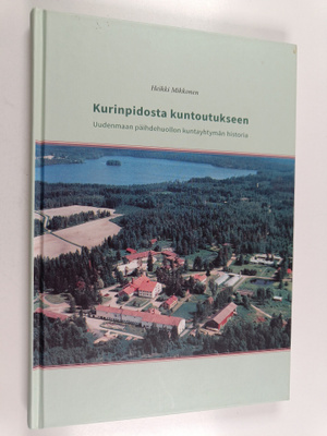 Heikki Mikkonen : Kurinpidosta kuntoutukseen : Uudenmaan ...