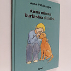 Aune Vähäkangas : Anna minun kurkistaa silmiisi - pikkukuva 1