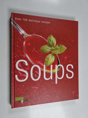 Britta Reichel : Soups : over 100 delicious recipes