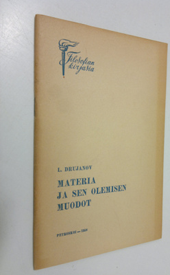 L. Drujanov : Materia ja sen olemisen muodot