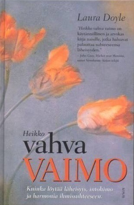 Laura Doyle: HEIKKO VAHVA VAIMO