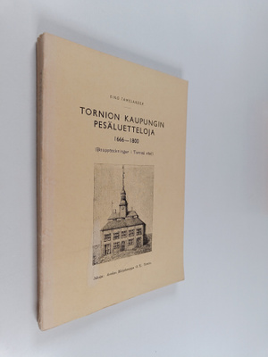 Eino Tamelander : Tornion kaupungin pesäluetteloja 1666-1...