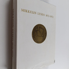 Mikkelin lyseo 1872-1972 - pikkukuva 1