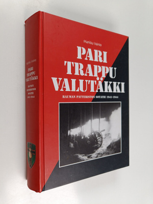 Markku Vainio : Pari trappu valutäkki : Rauman patteristo...