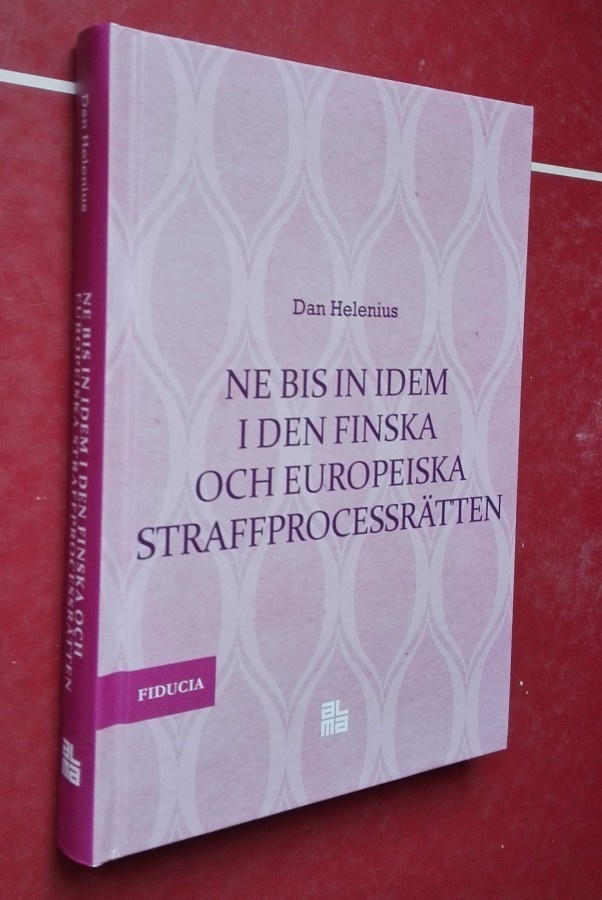Ne bis idem i den finska o. Europeiska straffprocessrätten