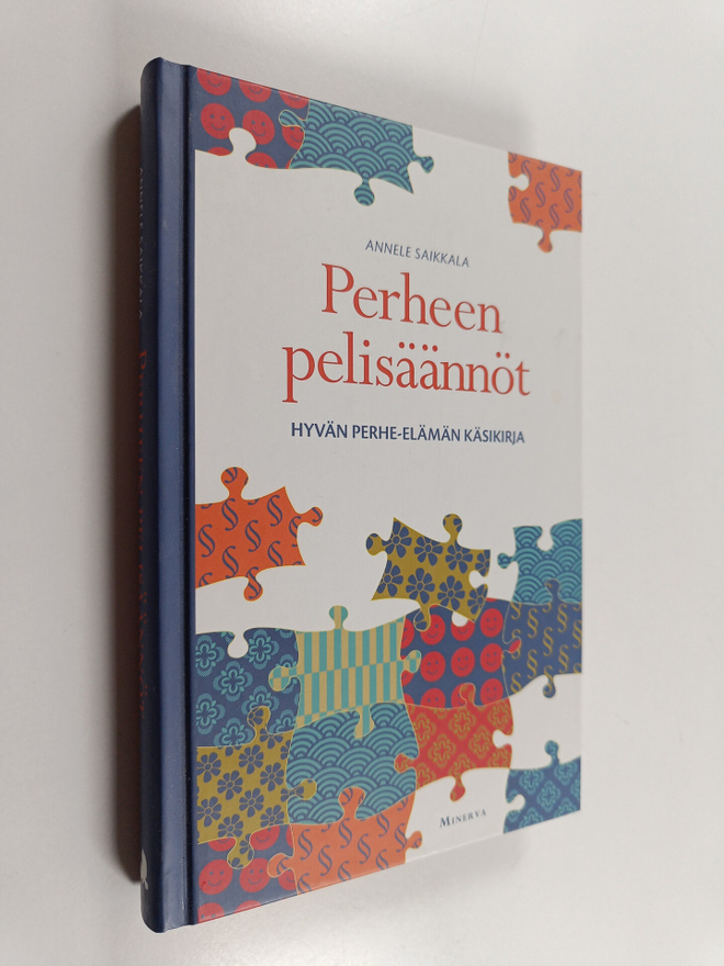 Annele Saikkala : Perheen pelisäännöt : hyvän perhe-elämä...
