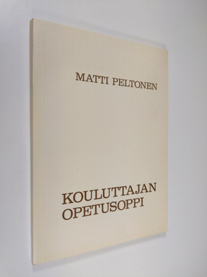 Matti Peltonen : Kouluttajan opetusoppi