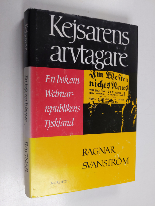 Ragnar Svanström : Kejsarens arvtagare. En bok om Weimarr...
