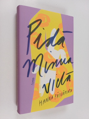 Hanna Päivärinta : Pidä minua vielä