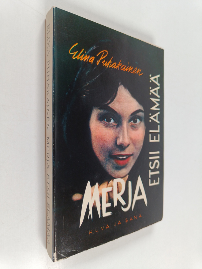 Elina Puhakainen : Merja etsii elämää