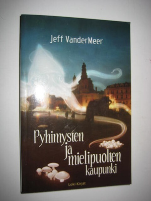 VanderMeer : Pyhimysten ja mielipuolten kaupunki - Sign.