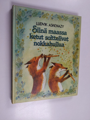 Ludvik Askenazy : Siinä maassa ketut soittelivat nokkahui...