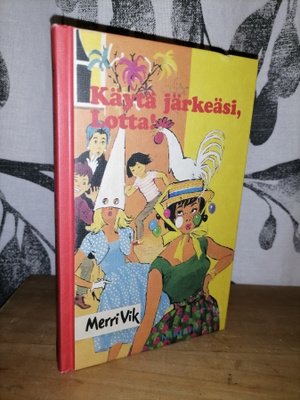 Merri Vik - Käytä järkeäsi, Lotta! - 5.p.2004