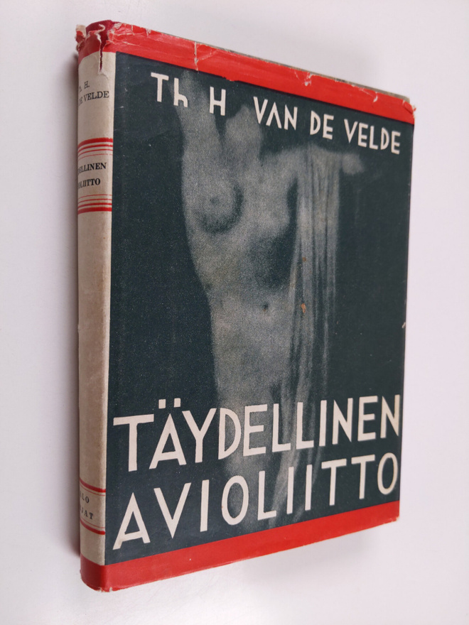 Theodor Hendrik van de Velde : Täydellinen avioliitto : S...