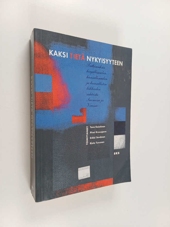 Kaksi tietä nykyisyyteen : tutkimuksia kirjallisuuden, ka...